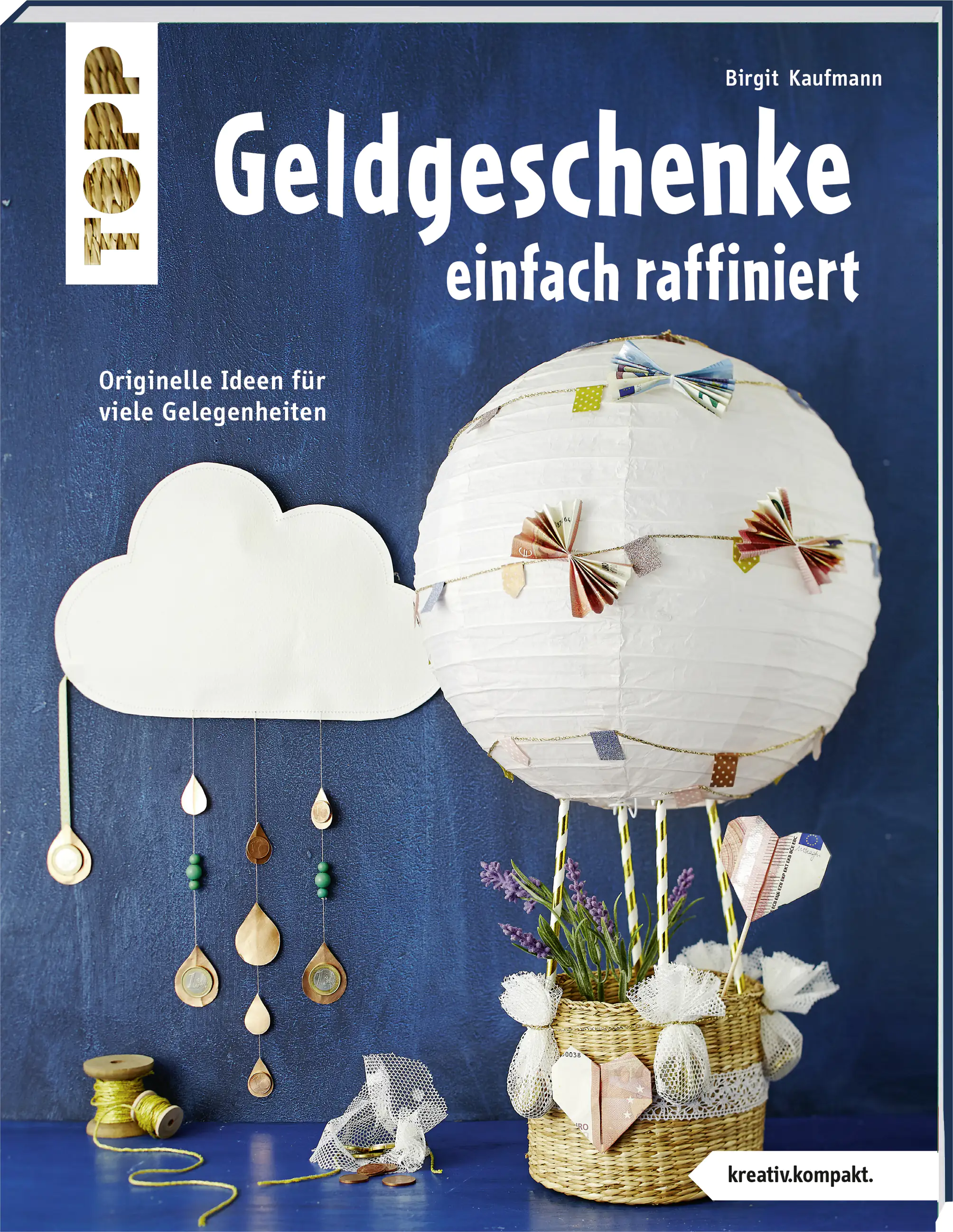 Geldgeschenke einfach raffiniert (kreativ kompakt)