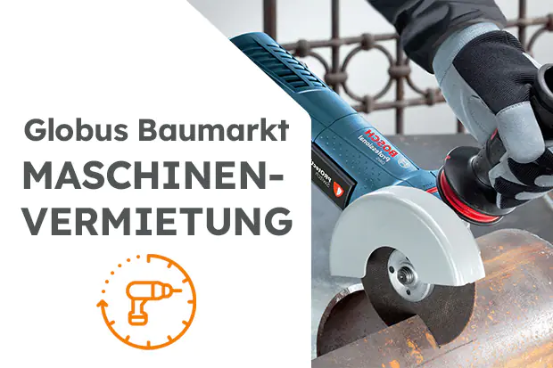 Globus Baumarkt Maschienenvermietung.