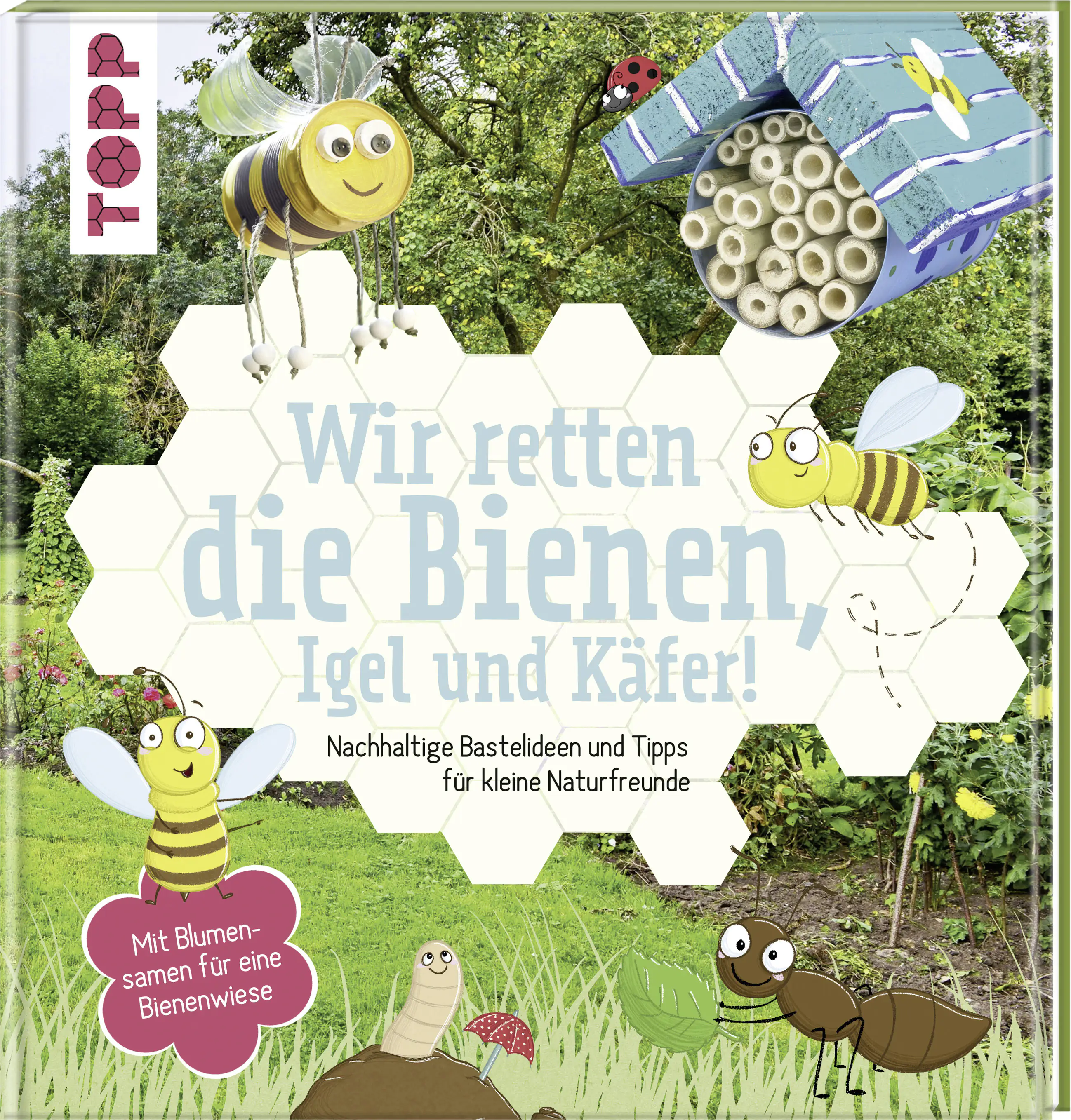 Bastelbuch Wir retten die Bienen, Igel und Käfer! Bastelbuch Wir retten die Bienen, Igel und Käfer!