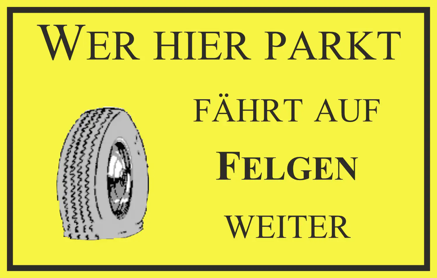 Hermann Schütz Aufkleber Wer hier parkt fährt auf Felgen weiter