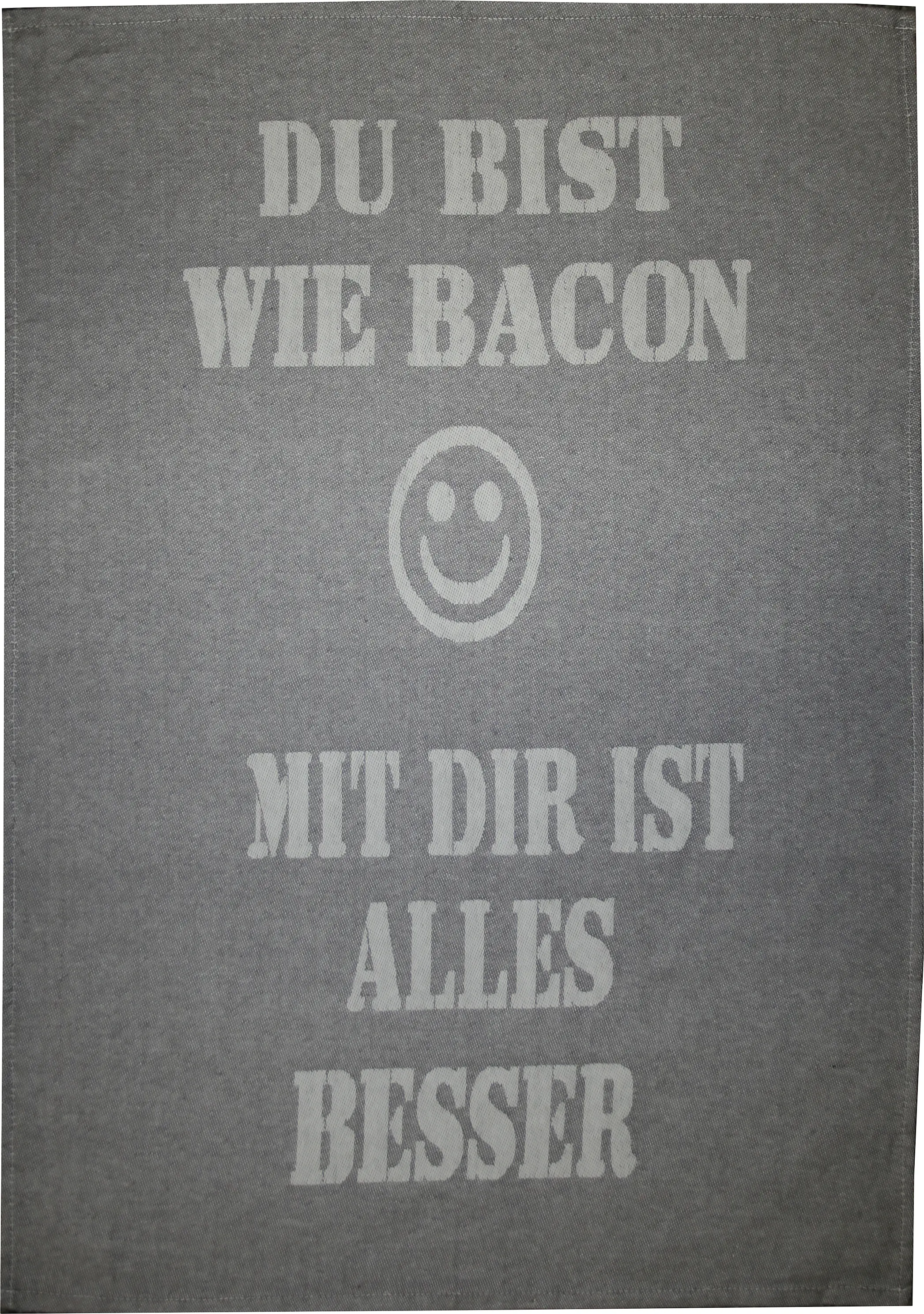 Geschirrtuch Du bist wie Bacon Baumwolle 50 x 70 cm grau weiß 