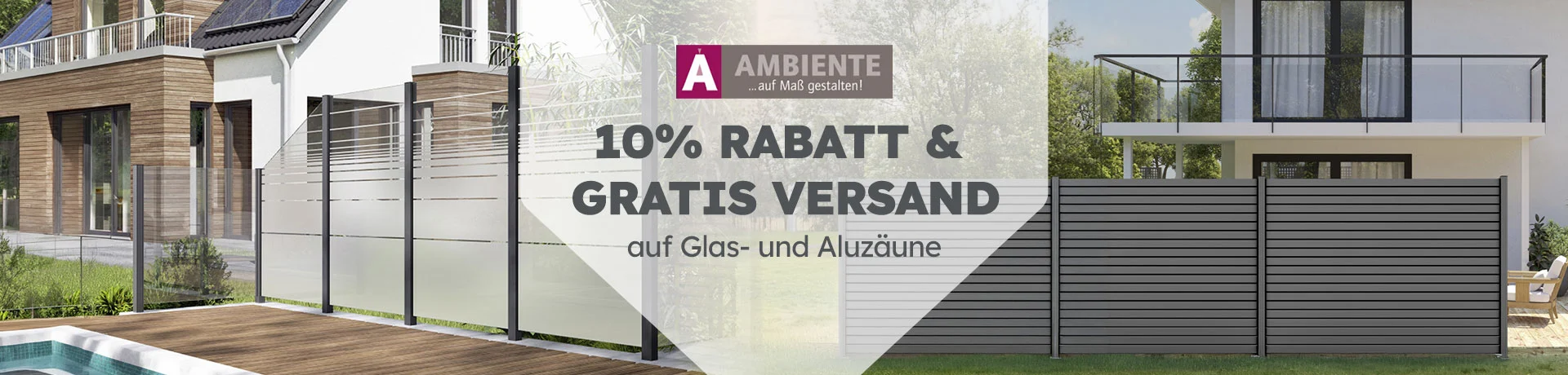 10% Rabatt und Gratis Versand für Alu- und Glaszäune von Ambiente