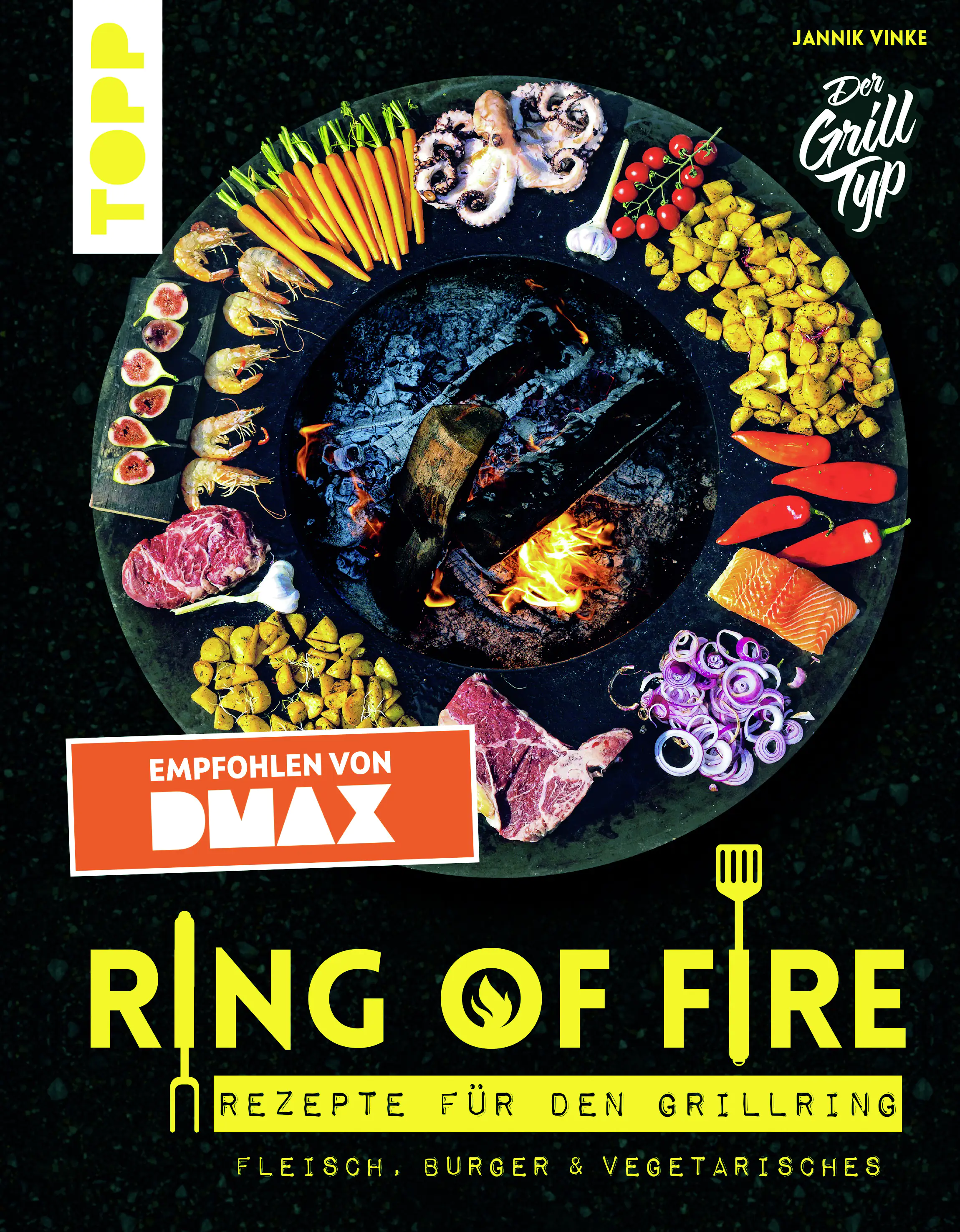 Ring of Fire -Rezepte für den Grillring -Fleisch, Burger & Vegetarisches