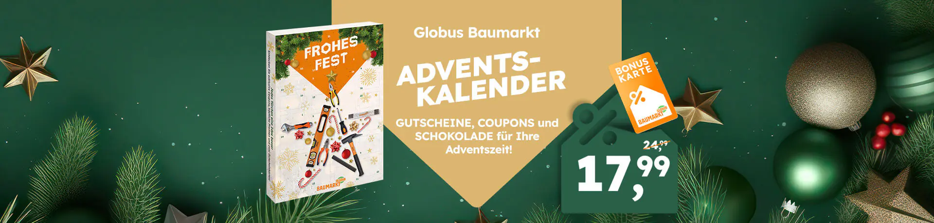 Werbebanner mit weihnachtlichem Schmuck und Adventskalender. Text: Globus Baumarkt Adventskalender: Gutscheine, Coupons und Schokolade für Ihre Adventszeit für 17,99€