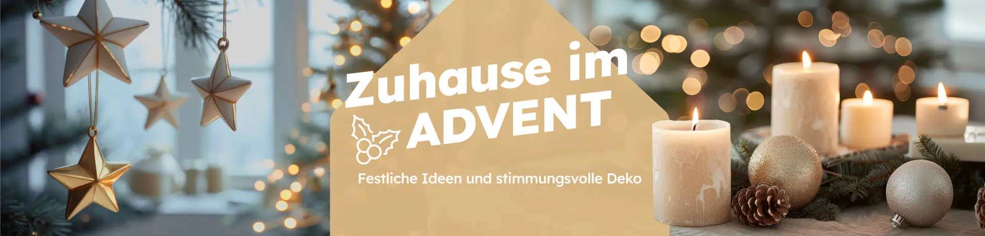Werbebanner mit weihnachtlicher atmosphäre. Text: Zuhause im ADVENT - Festliche Ideen und stimmungsvolle Deko.