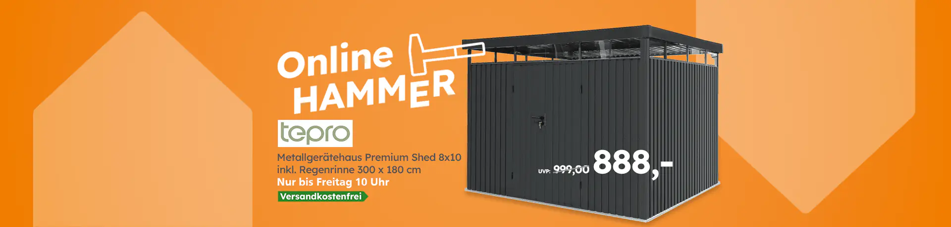 Online HAMMER: tepro Metallgerätehaus Premium Shed 8x10 inkl. Regenrinne, 300 × 180 cm, für 888 €, versandkostenfrei bis Freitag 10 Uhr. 