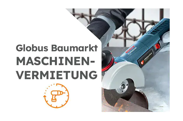 Globus Baumarkt Maschinenvermietung.