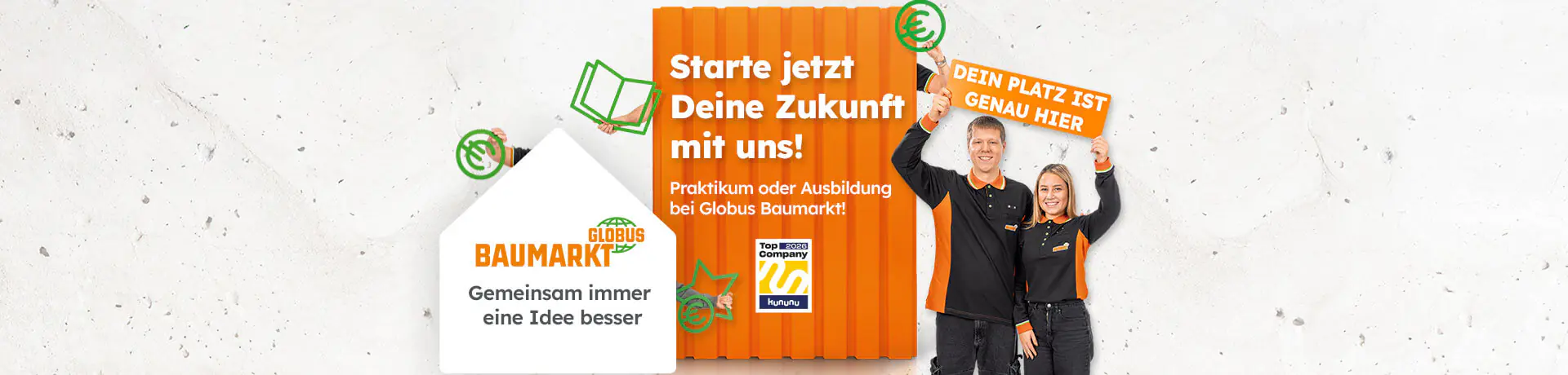 Werbebanner Globus Baumarkt: „Starte jetzt Deine Zukunft mit uns! Praktikum oder Ausbildung“. Zwei Mitarbeiter halten Schild „Dein Platz ist genau hier“.