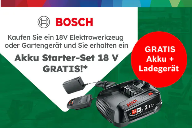 Werbung von Bosch: Beim Kauf eines 18V Elektrowerkzeugs oder Gartengeräts erhalten Kunden ein kostenloses Akku Starter-Set 18V mit Akku und Ladegerät