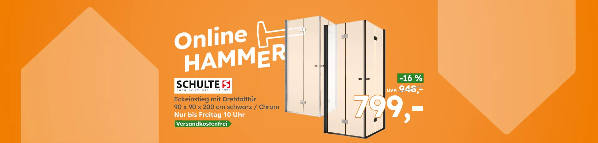 Online HAMMER: SCHULTE Eckeinstieg mit Drehfalttür 90 x 90 x 200 cm schwarz/Chrom, 799,- statt UVP 948,-, nur bis Freitag 10 Uhr.